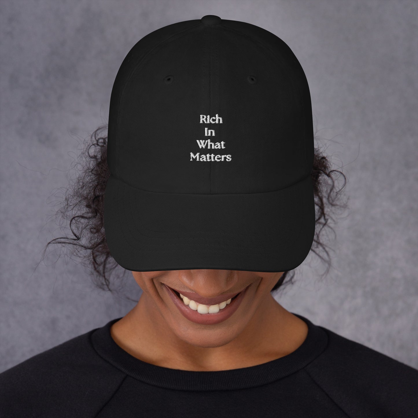 RICH IN WHAT MATTERS DAD HAT - (BLACK)