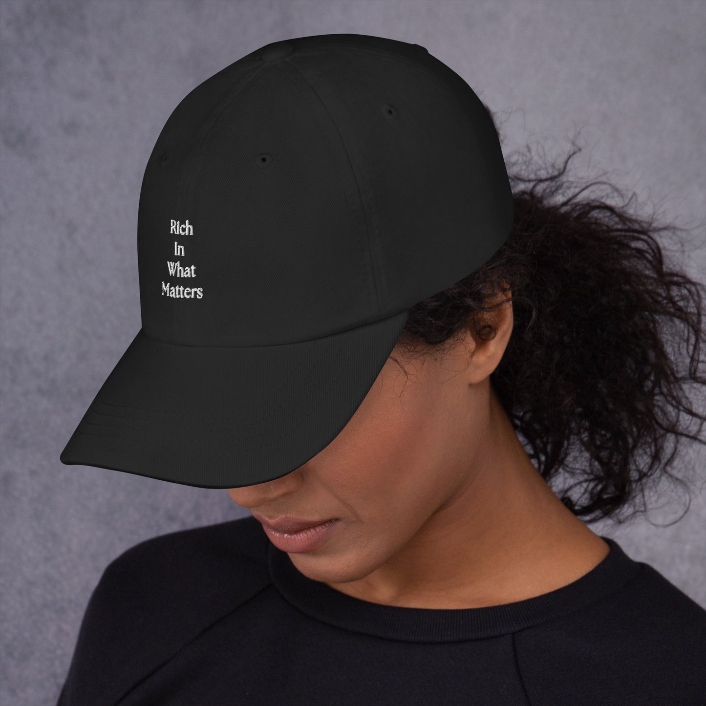 RICH IN WHAT MATTERS DAD HAT - (BLACK)